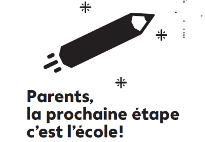 Parents, la prochaine étape c'est l'école !